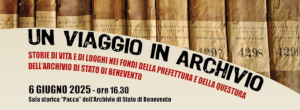 Un viaggio in Archivio. Storie di vita e di luoghi nei fondi della Prefettura e della Questura di Benevento